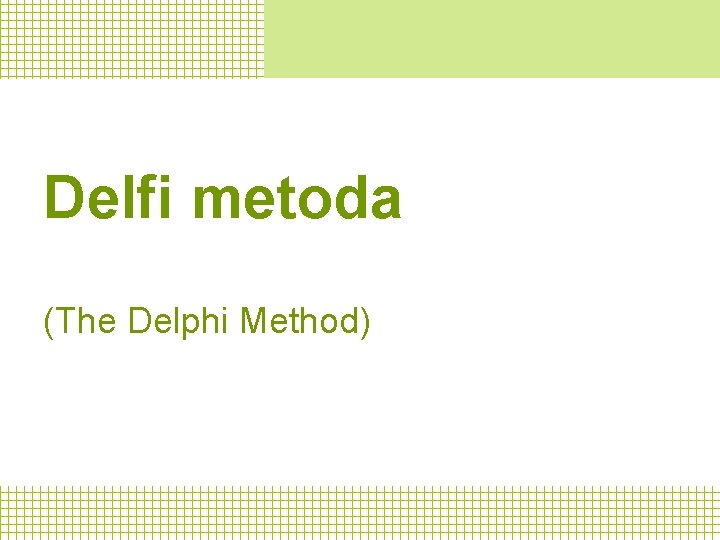 Delfi metoda (The Delphi Method) 