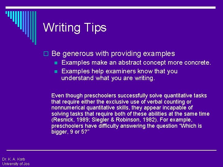 Writing Tips o Be generous with providing examples n Examples make an abstract concept