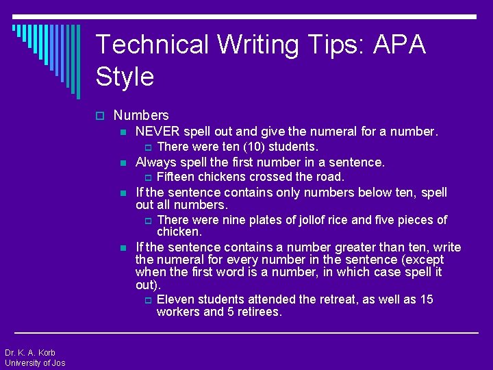 Technical Writing Tips: APA Style o Numbers n NEVER spell out and give the