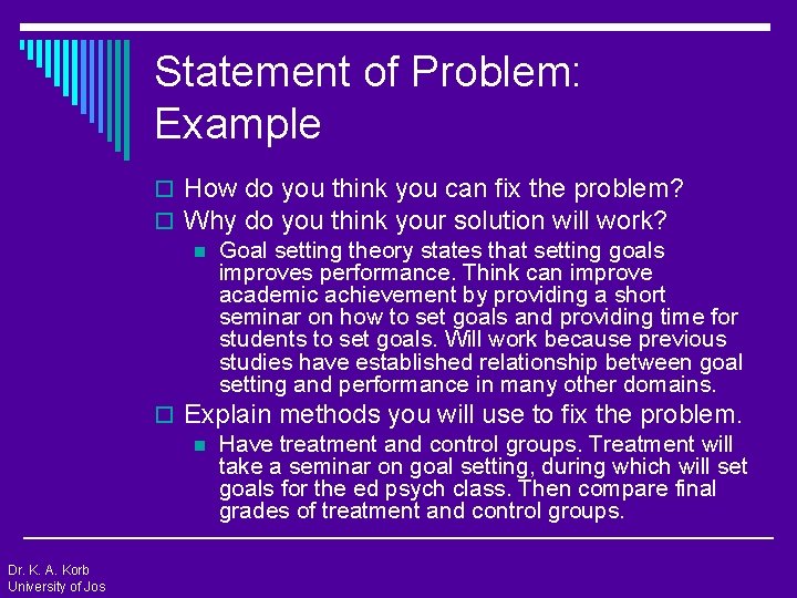 Statement of Problem: Example o How do you think you can fix the problem?