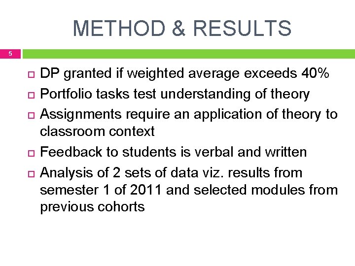 METHOD & RESULTS 5 DP granted if weighted average exceeds 40% Portfolio tasks test