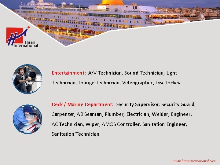 Entertainment: A/V Technician, Sound Technician, Light Technician, Lounge Technician, Videographer, Disc Jockey Deck /