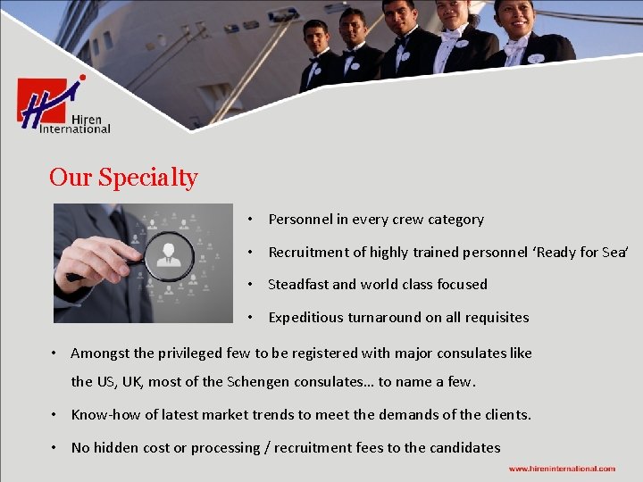 Our Specialty • Personnel in every crew category • Recruitment of highly trained personnel