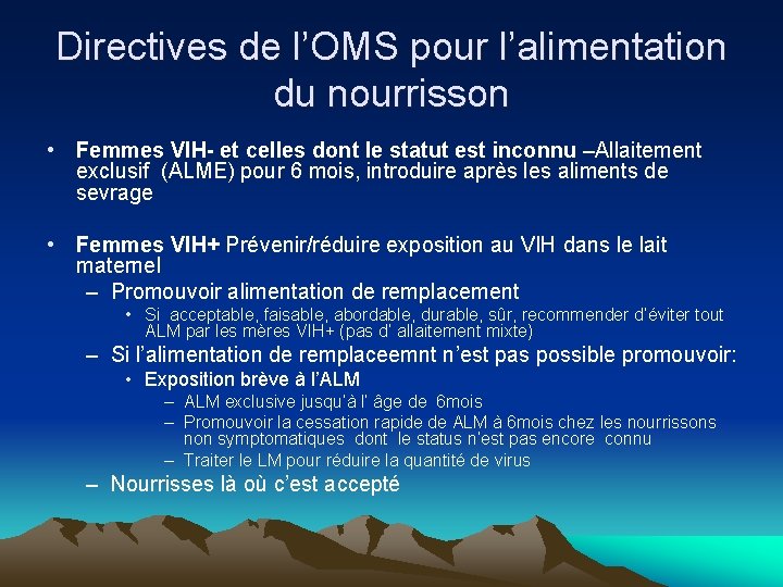 Directives de l’OMS pour l’alimentation du nourrisson • Femmes VIH- et celles dont le