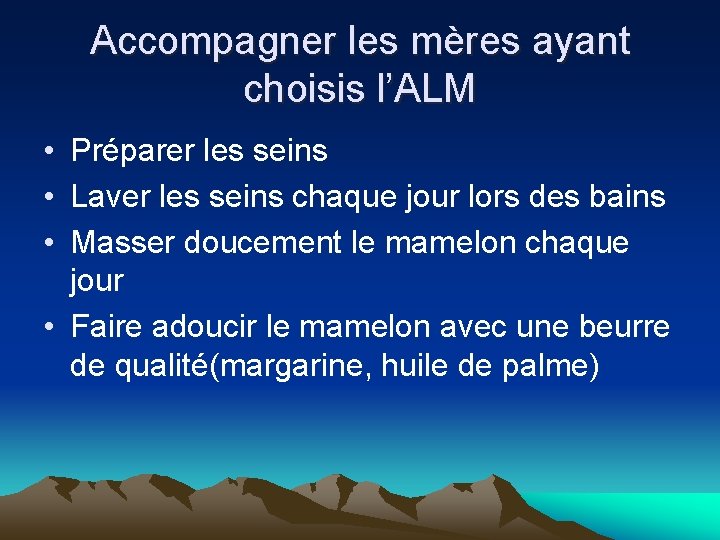 Accompagner les mères ayant choisis l’ALM • Préparer les seins • Laver les seins