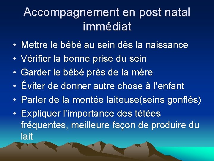 Accompagnement en post natal immédiat • • • Mettre le bébé au sein dès