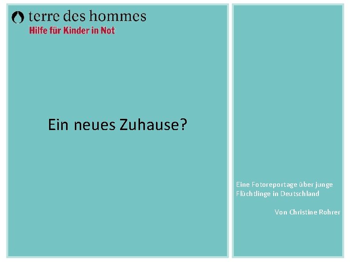 Ein neues Zuhause Eine Fotoreportage ber junge Flchtlinge