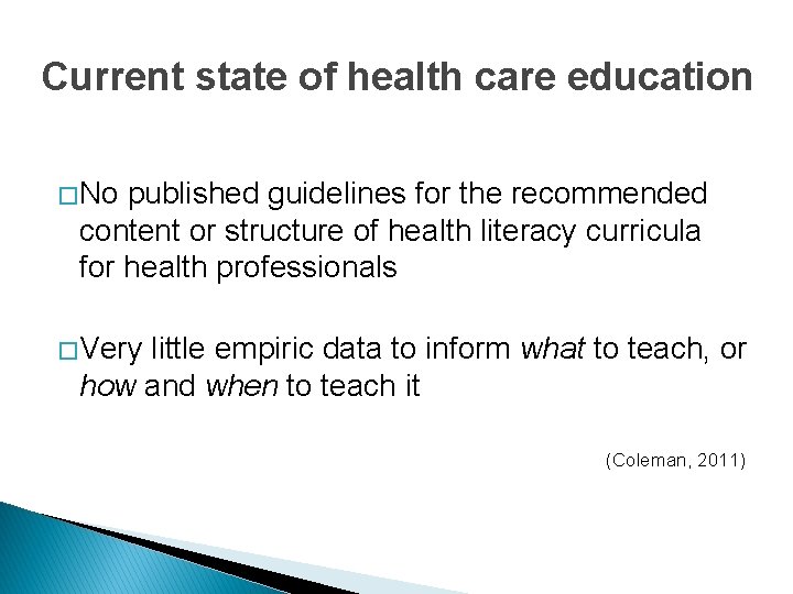 Current state of health care education � No published guidelines for the recommended content Current state of health care education � No published guidelines for the recommended content