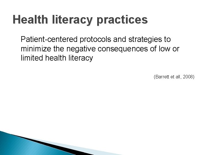 Health literacy practices Patient centered protocols and strategies to minimize the negative consequences of Health literacy practices Patient centered protocols and strategies to minimize the negative consequences of