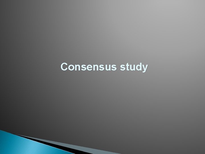 Consensus study Consensus study