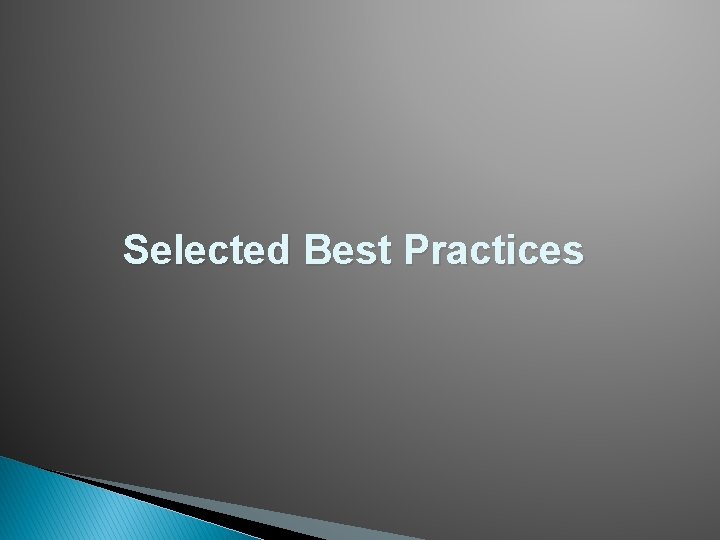 Selected Best Practices Selected Best Practices