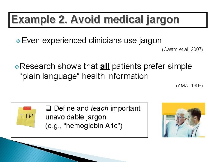 Example 2. Avoid medical jargon v Even experienced clinicians use jargon (Castro et al, Example 2. Avoid medical jargon v Even experienced clinicians use jargon (Castro et al,