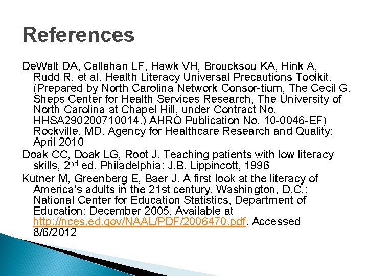 References De. Walt DA, Callahan LF, Hawk VH, Broucksou KA, Hink A, Rudd R, References De. Walt DA, Callahan LF, Hawk VH, Broucksou KA, Hink A, Rudd R,