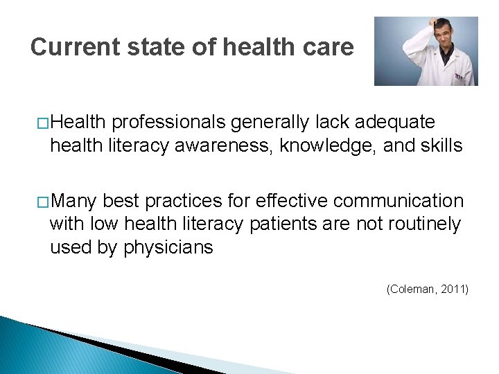 Current state of health care � Health professionals generally lack adequate health literacy awareness, Current state of health care � Health professionals generally lack adequate health literacy awareness,