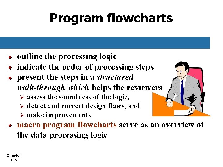 Program flowcharts outline the processing logic indicate the order of processing steps present the Program flowcharts outline the processing logic indicate the order of processing steps present the