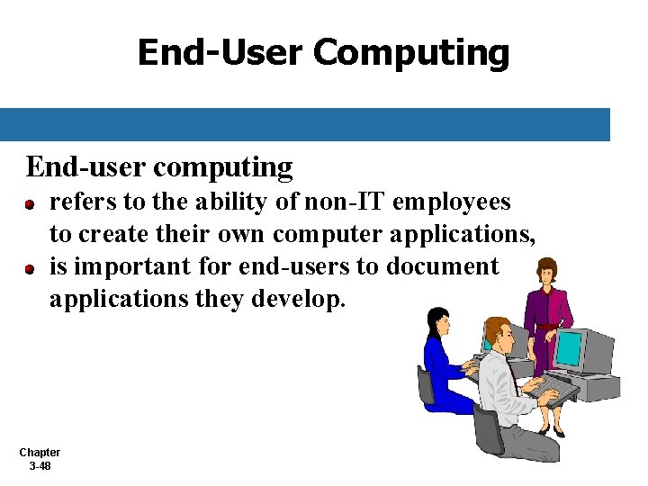 End-User Computing End-user computing refers to the ability of non-IT employees to create their End-User Computing End-user computing refers to the ability of non-IT employees to create their