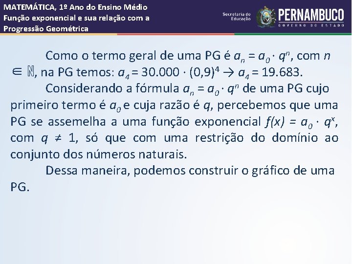 MATEMÁTICA, 1º Ano do Ensino Médio Função exponencial e sua relação com a Progressão