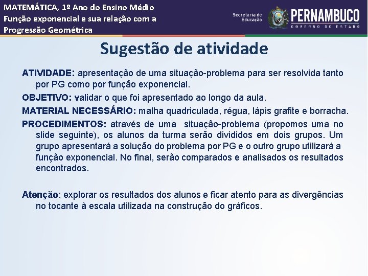 MATEMÁTICA, 1º Ano do Ensino Médio Função exponencial e sua relação com a Progressão