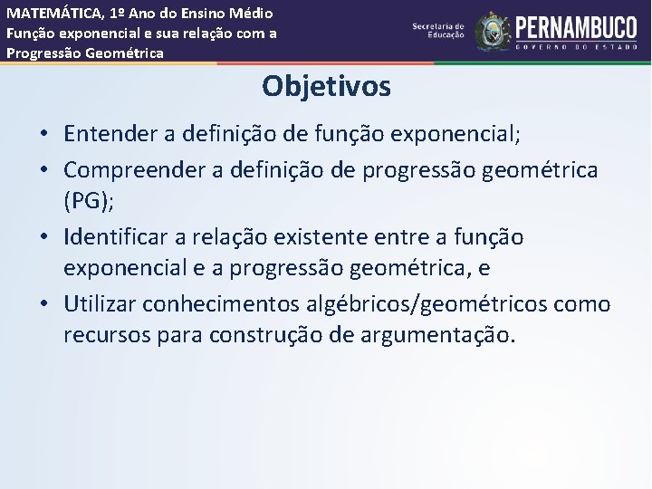 MATEMÁTICA, 1º Ano do Ensino Médio Função exponencial e sua relação com a Progressão
