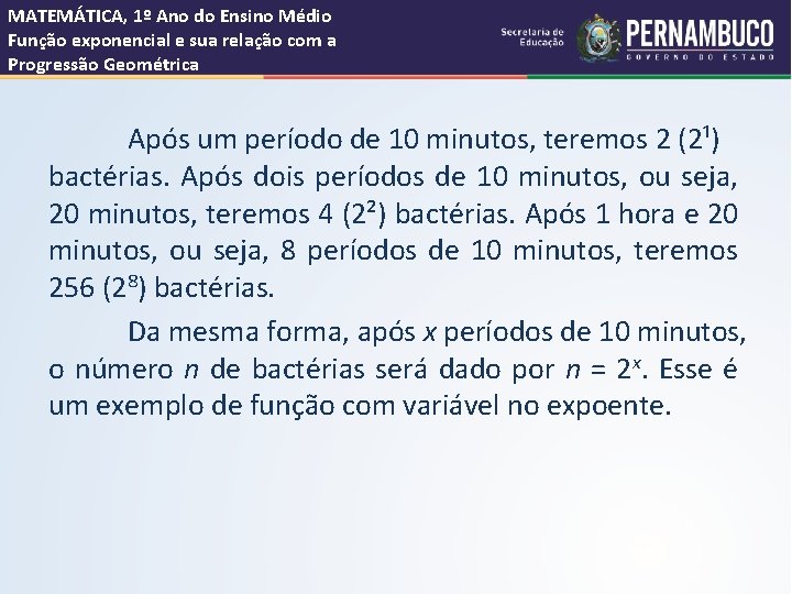 MATEMÁTICA, 1º Ano do Ensino Médio Função exponencial e sua relação com a Progressão
