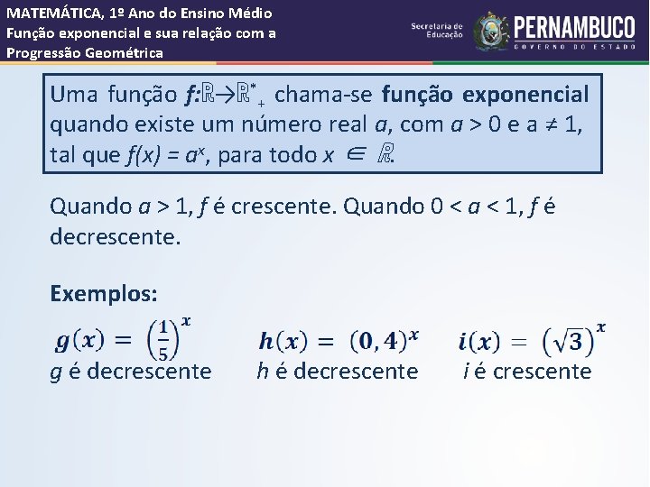 MATEMÁTICA, 1º Ano do Ensino Médio Função exponencial e sua relação com a Progressão