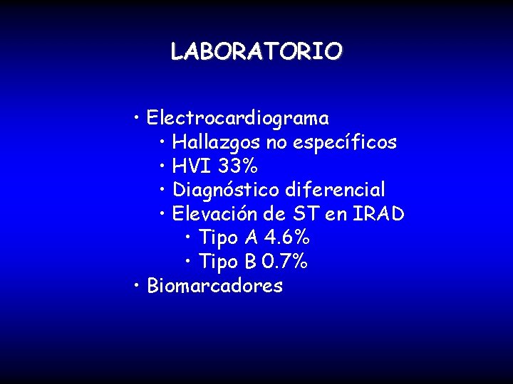 LABORATORIO • Electrocardiograma • Hallazgos no específicos • HVI 33% • Diagnóstico diferencial •