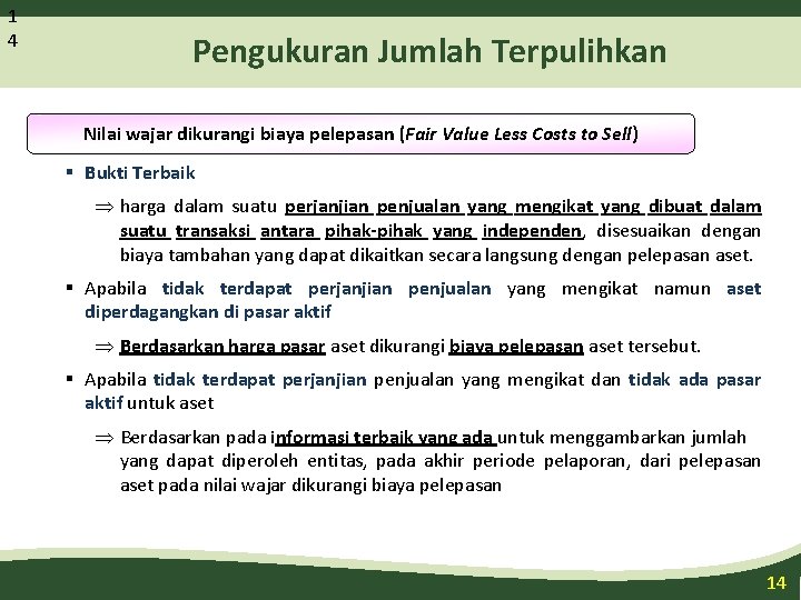 1 4 Pengukuran Jumlah Terpulihkan Nilai wajar dikurangi biaya pelepasan (Fair Value Less Costs