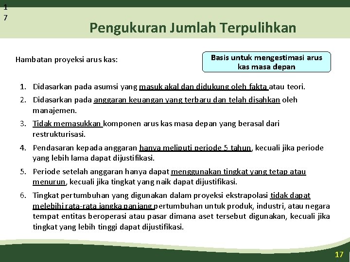 1 7 Pengukuran Jumlah Terpulihkan Hambatan proyeksi arus kas: Basis untuk mengestimasi arus kas