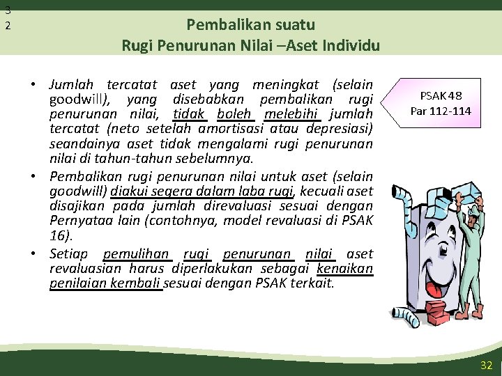 3 2 Pembalikan suatu Rugi Penurunan Nilai –Aset Individu • Jumlah tercatat aset yang