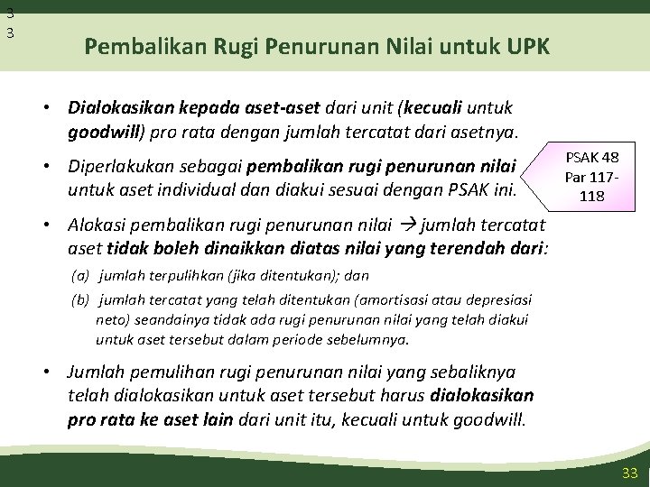 3 3 Pembalikan Rugi Penurunan Nilai untuk UPK • Dialokasikan kepada aset-aset dari unit