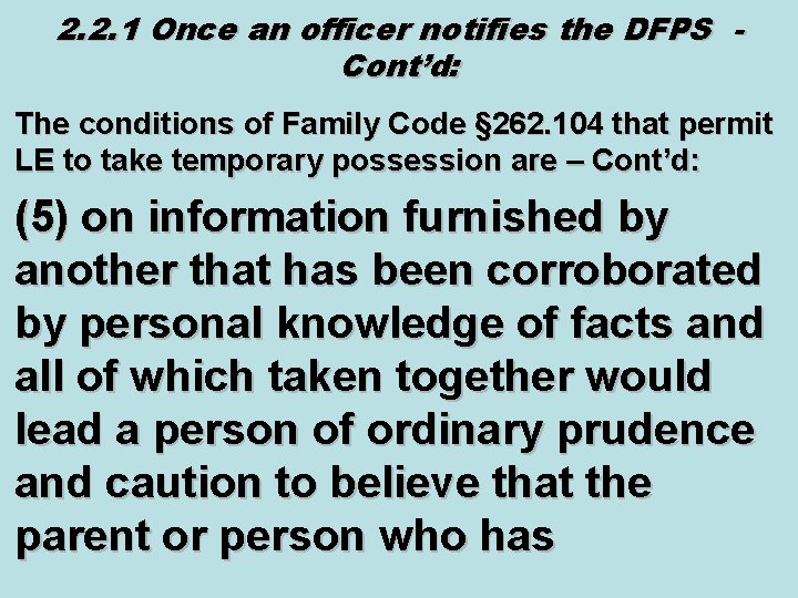 2. 2. 1 Once an officer notifies the DFPS Cont’d: The conditions of Family