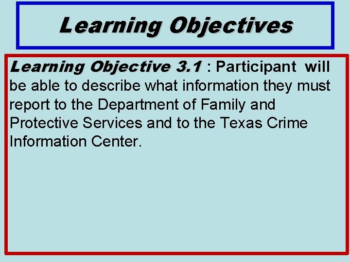 Learning Objectives Learning Objective 3. 1 : Participant will be able to describe what Learning Objectives Learning Objective 3. 1 : Participant will be able to describe what