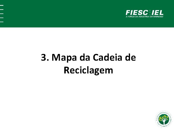 3. Mapa da Cadeia de Reciclagem 