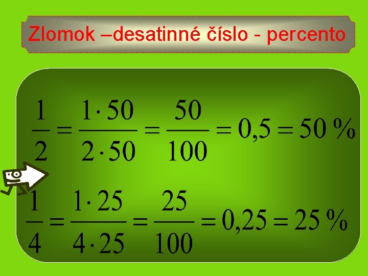 Zlomok –desatinné číslo - percento 