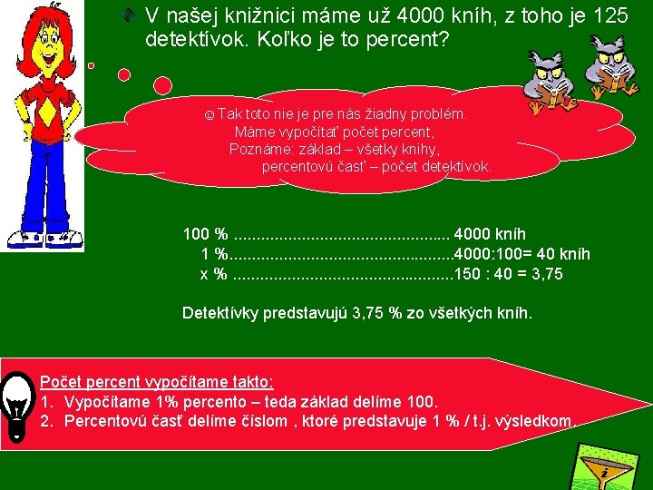 V našej knižnici máme už 4000 kníh, z toho je 125 detektívok. Koľko je