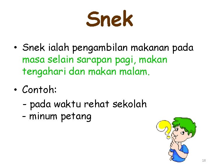 Snek • Snek ialah pengambilan makanan pada masa selain sarapan pagi, makan tengahari dan