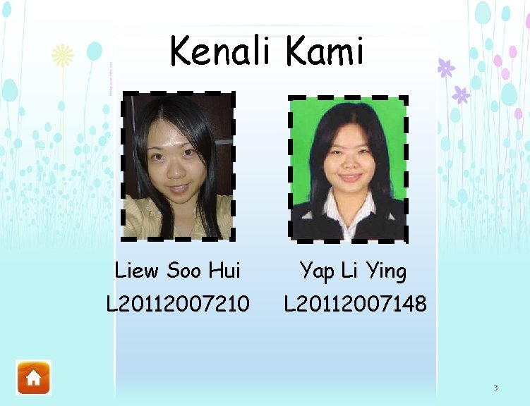 Kenali Kami Liew Soo Hui Yap Li Ying L 20112007210 L 20112007148 3 