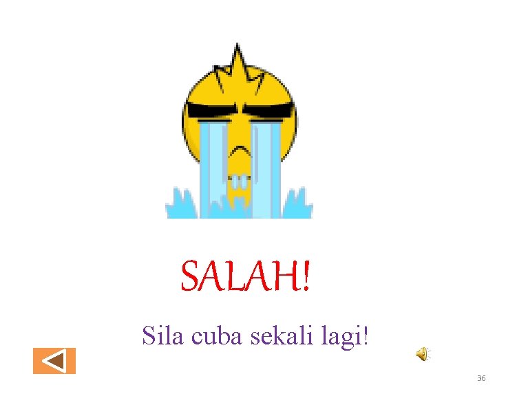 SALAH! Sila cuba sekali lagi! 36 