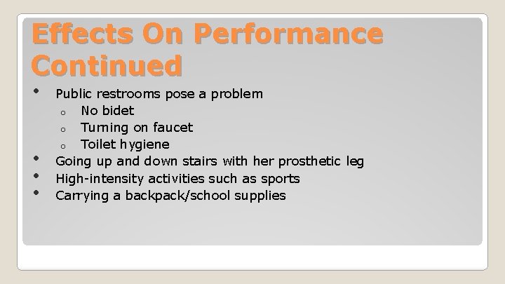 Effects On Performance Continued • • Public restrooms pose a problem o No bidet