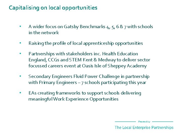 Capitalising on local opportunities • A wider focus on Gatsby Benchmarks 4, 5, 6