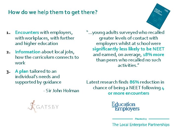 How do we help them to get there? 1. Encounters with employers, with workplaces,