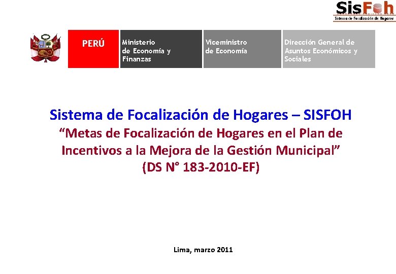 PERÚ Ministerio de Economía y Finanzas Viceministro de Economía Dirección General de Asuntos Económicos