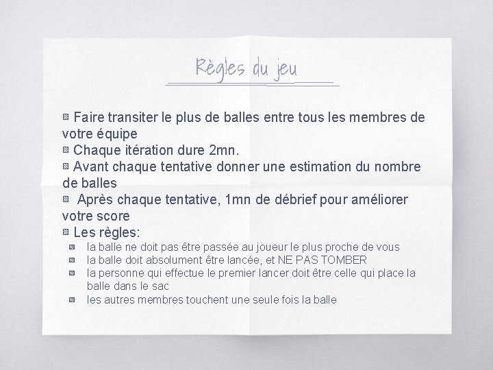 Règles du jeu ▧ Faire transiter le plus de balles entre tous les membres