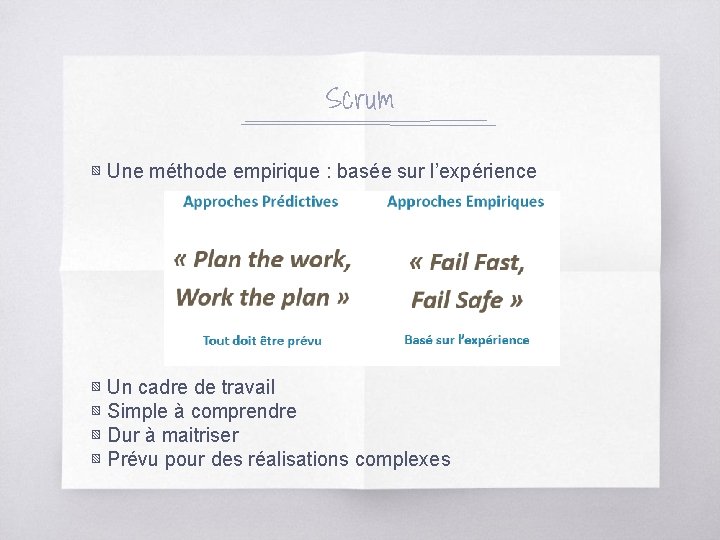 Scrum ▧ Une méthode empirique : basée sur l’expérience ▧ Un cadre de travail