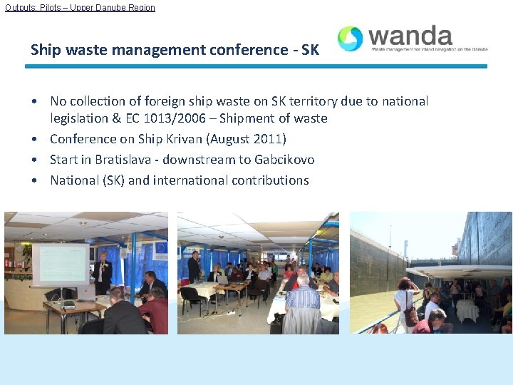Outputs: Pilots – Upper Danube Region Ship waste management conference - SK • No Outputs: Pilots – Upper Danube Region Ship waste management conference - SK • No