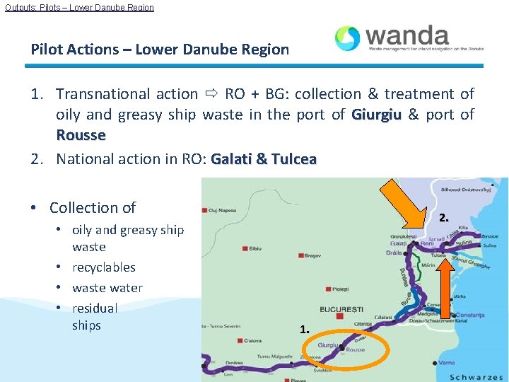 Outputs: Pilots – Lower Danube Region Pilot Actions – Lower Danube Region 1. Transnational Outputs: Pilots – Lower Danube Region Pilot Actions – Lower Danube Region 1. Transnational