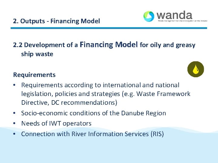 2. Outputs - Financing Model 2. 2 Development of a Financing Model for oily 2. Outputs - Financing Model 2. 2 Development of a Financing Model for oily