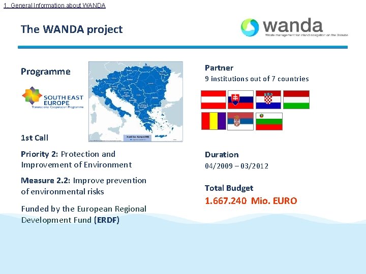1. General Information about WANDA The WANDA project Programme Partner 9 institutions out of 1. General Information about WANDA The WANDA project Programme Partner 9 institutions out of