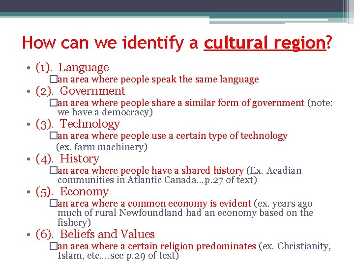 How can we identify a cultural region? • (1). Language �an area where people
