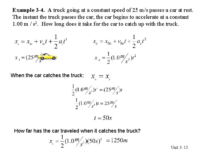 Example 3 -4. A truck going at a constant speed of 25 m/s passes